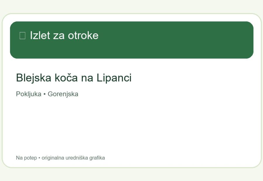 Blejska koča na Lipanci – izlet za otroke