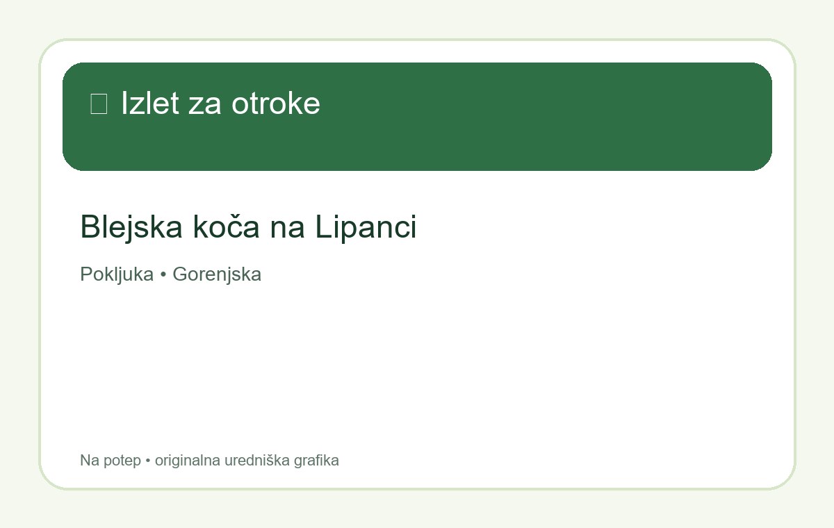 Blejska koča na Lipanci – izlet za otroke