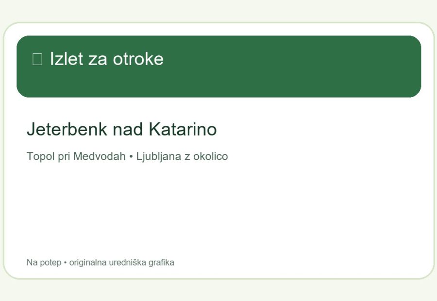 Jeterbenk nad Katarino – izlet za otroke
