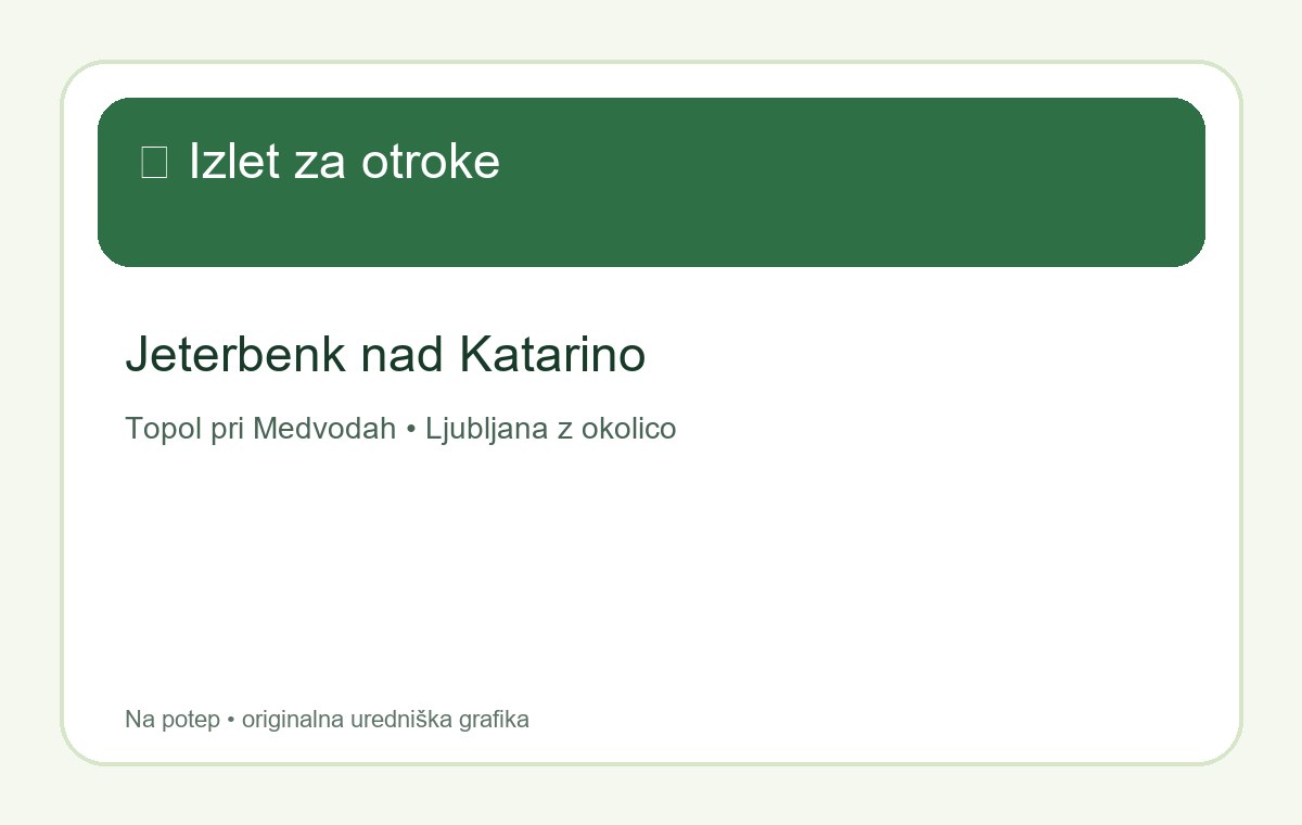 Jeterbenk nad Katarino – izlet za otroke