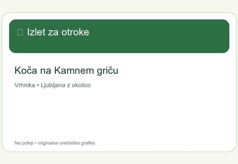 Koča na Kamnem griču – izlet za otroke