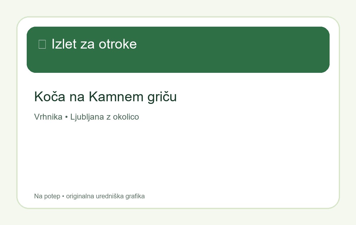 Koča na Kamnem griču – izlet za otroke