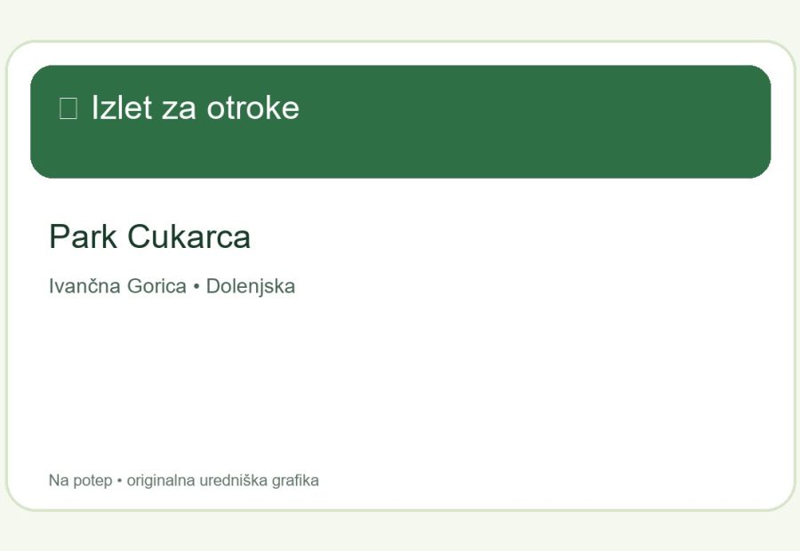 Park Cukarca – izlet za otroke
