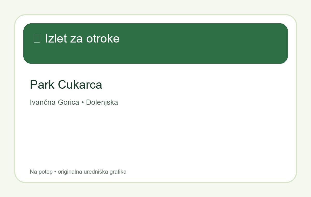 Park Cukarca – izlet za otroke