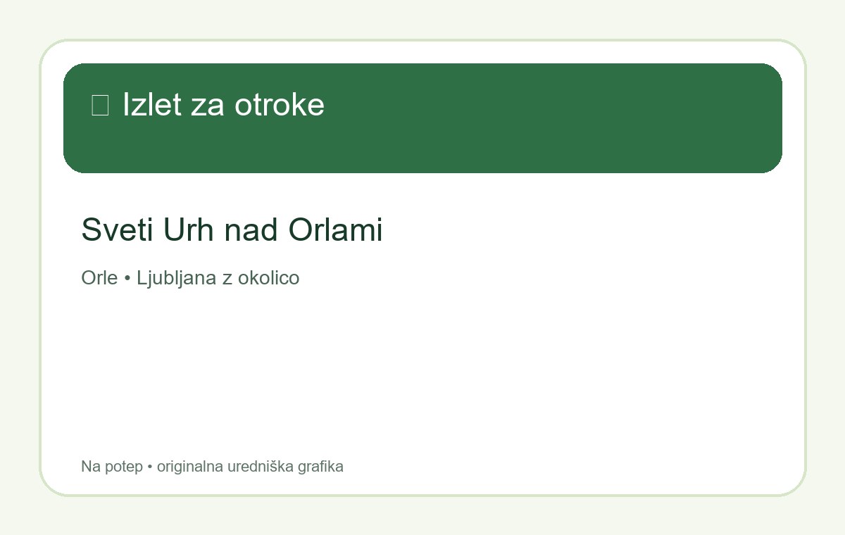 Sveti Urh nad Orlami – izlet za otroke