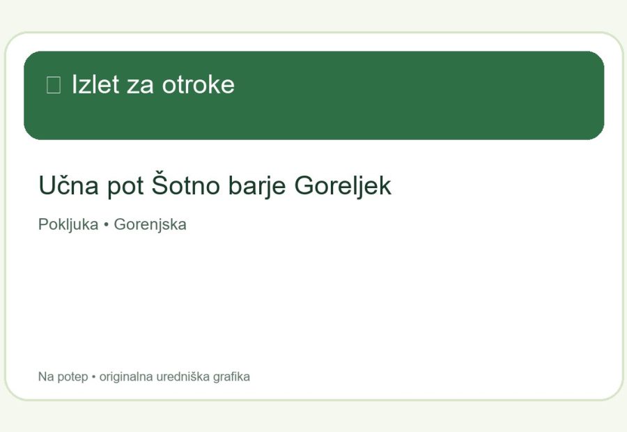 Učna pot Šotno barje Goreljek – izlet za otroke