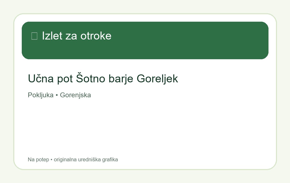 Učna pot Šotno barje Goreljek – izlet za otroke