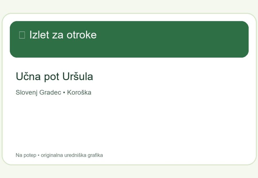 Učna pot Uršula – izlet za otroke